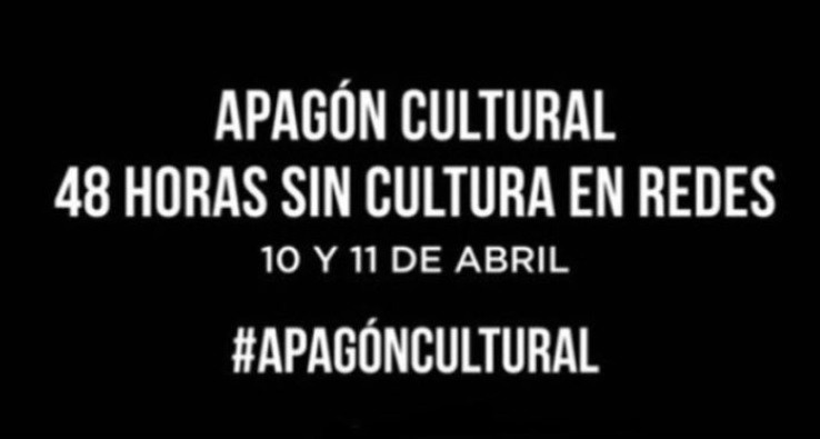 El #ApagónCultural de 48 horas propuesto para reclamar más ayudas al sector se c
