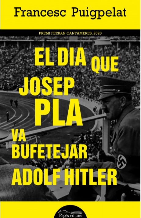 Libros.El dia que Josep Plà va bufetejar Adolfo Hitler
