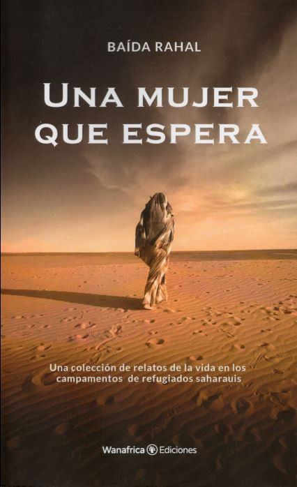 “Una mujer que espera”, el largo exilio saharaui desde la perspectiva femenina de Baida Rahal