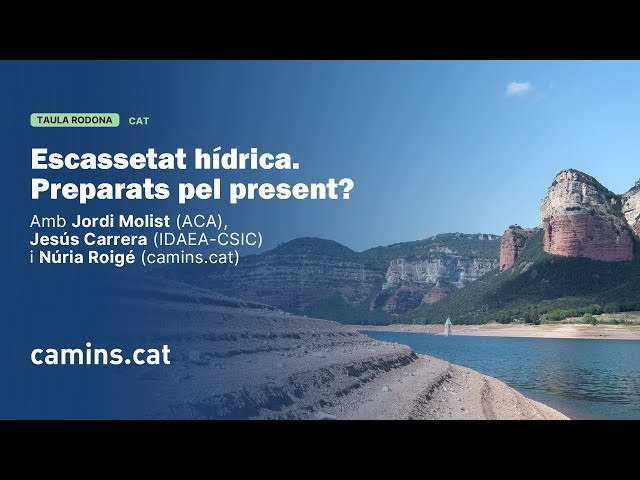 Escassetat hídrica. Preparats pel present?