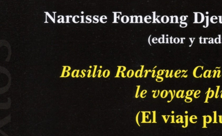 “Basilio Rodríguez Cañada; el viaje plural”: antología literaria bilingüe de un editor poeta