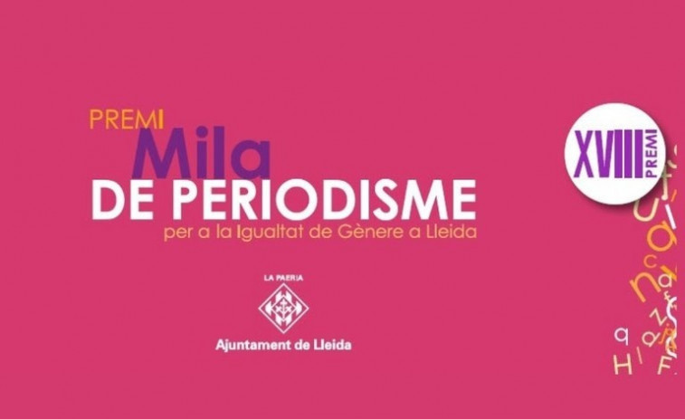Lleida abre la convocatoria del XVIII Premi Mila de Periodisme para la igualdad de género