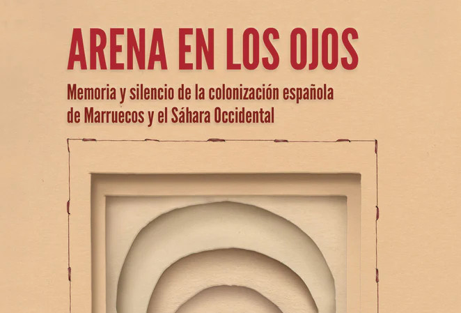“Arena en los ojos”: un recorrido sentimental por la huella de España en Marruecos y África Occidental