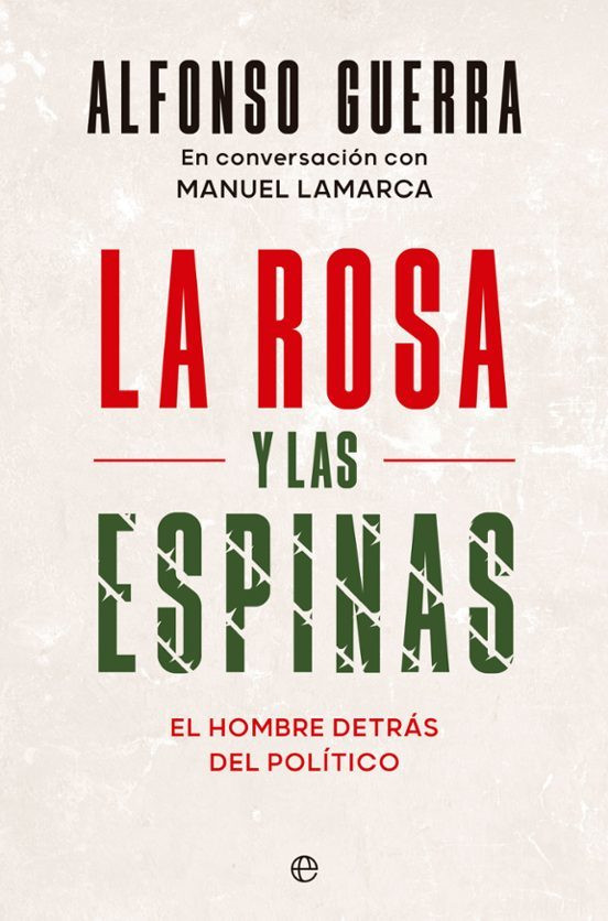 “No existe diferencia entre Tejero y Puigdemont” (Alfonso Guerra, “La rosa y la espinas”)