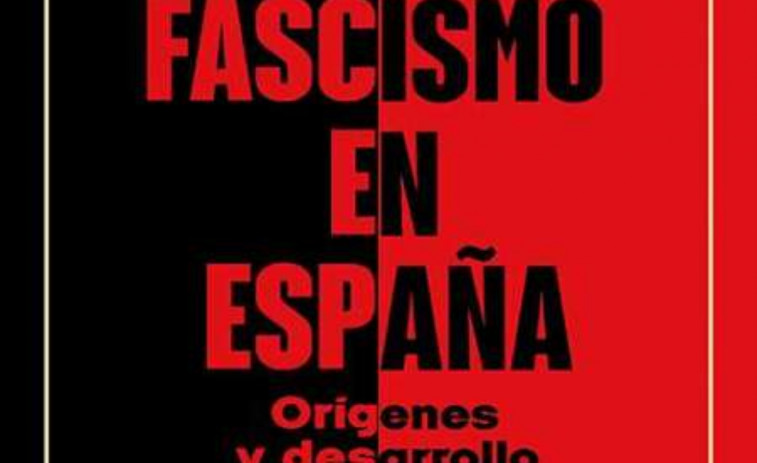 Roberto Vaquero estudia en 'El fascismo en España' el pasado y el presente de este movimiento ideológico