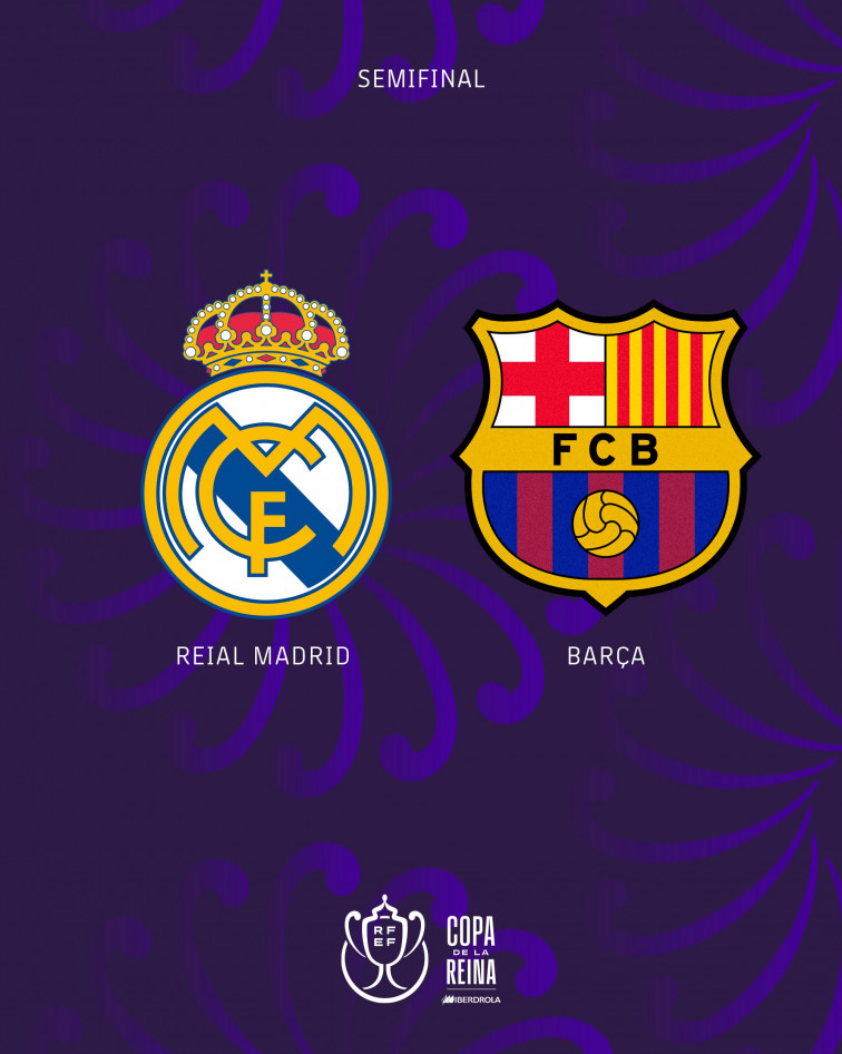El sorteo de la Copa de la Reina depara un Barça-Real Madrid para las 'semis'