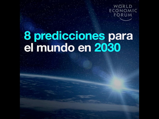 8 predicciones para el mundo en 2030