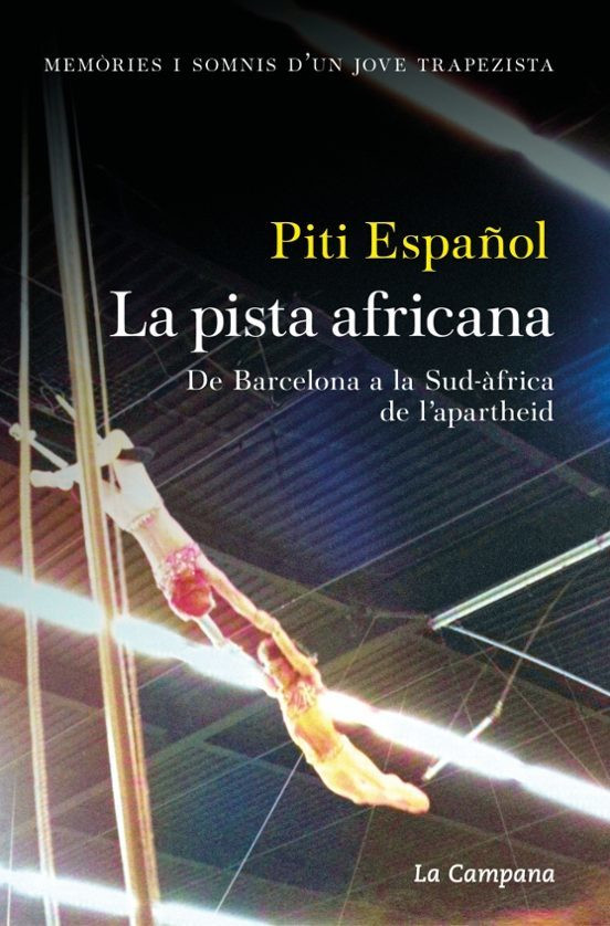 Piti Español: el historiador catalán que fue trapecista y payaso en Sudáfrica
