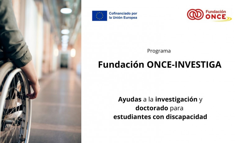 Fundación ONCE convoca becas para fomentar la carrera investigadora de estudiantes con discapacidad