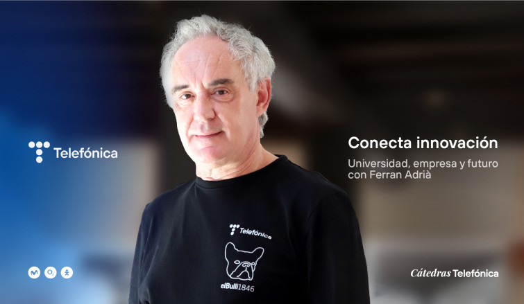 Telefónica y Ferran Adrià lanzan gira nacional para reforzar la conexión entre universidad y empresa