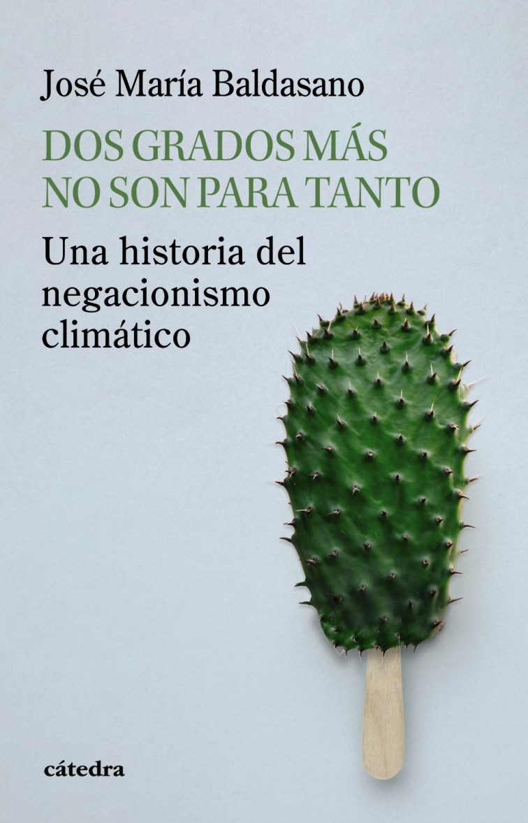 “Dos grados más no son para tanto”: una razonada denuncia del cambio climático