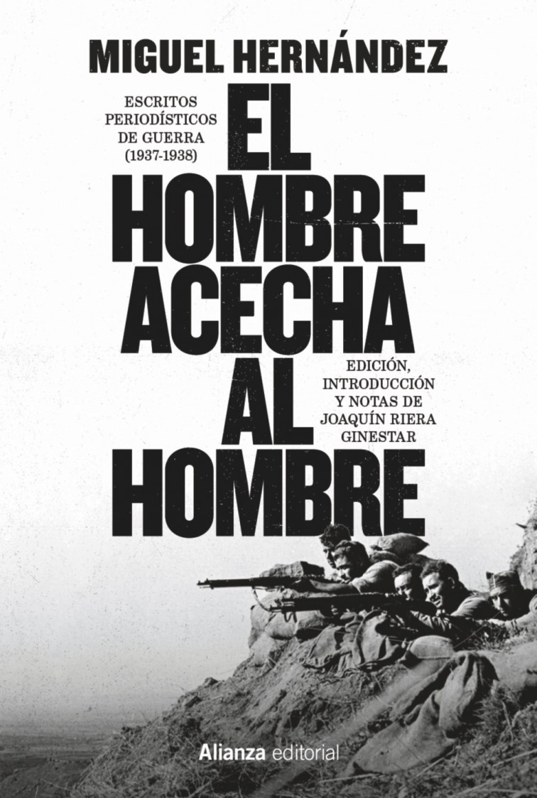 “El hombre acecha al hombre”: la actividad periodística de Miguel Hernández durante la guerra
