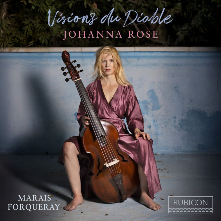 Las visiones de Johanna Rose: el esplendor tardío de la viola da gamba francesa